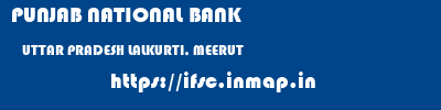 PUNJAB NATIONAL BANK  UTTAR PRADESH LALKURTI, MEERUT    ifsc code
